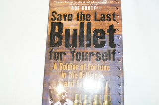 Soldier Of Fortune Sof Balkans Somalia Save The Last Bullet Reference Book