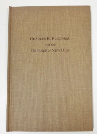 Indian Wars Book Charles E.  Flandrau & The Defense Of Ulm Minnesota In 1862