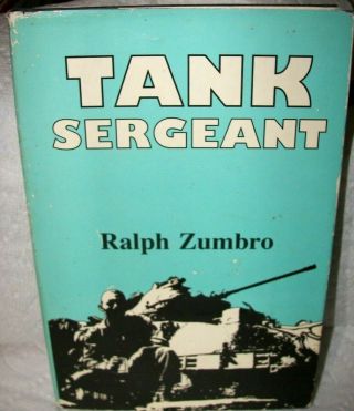 " Tank Sergeant " Ralph Zumbro.  Hardcover Dust Jacket 1986 Appendix Glossary 182 P