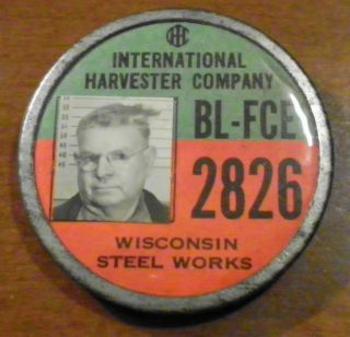 International Harvester Company Wisconsin Steel Employee Badge Ww2 Era Vtg