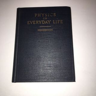 1921 Physics In Everyday Life By William D.  Henderson Hardback Vintage