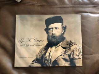 G.  A.  Custer His Life And Times $55 Pus $14.  95
