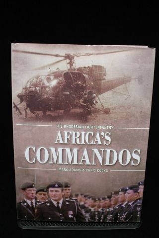 Rhodesian Light Infantry Africas Commandos Mark Adams,  Chris Cocks Book
