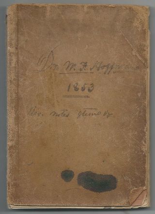 1853 Notebook W/ Clinical Notes Of Dr.  W.  F.  Hoffmans,  Bucks County Pa