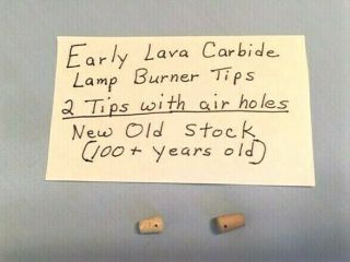 2 Miners Carbide Lamp Lava Burner Tips,  100,  Yrs Old,  Nos Mining Parts