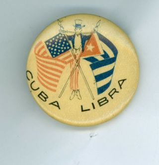 Vtg 1898 Spanish American War " Uncle Sam " Collectible Pinback Button Cuba Libra