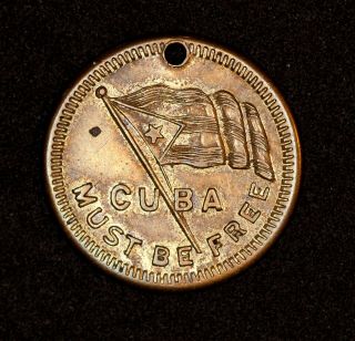 1898 Token - Cuba Must Be / Remember The Maine - Spanish American War