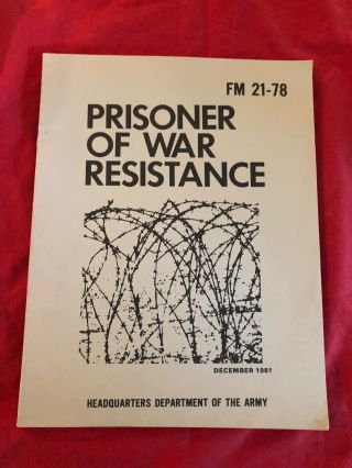 Prisoner Of War Resistance,  Guidance For Soldiers Fm 21 - 78 1981