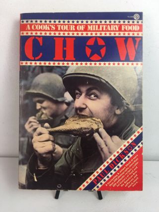 Chow : A Cooks Tour Of Military Food 1st Ed.  Vintage 1978 / Usmc Army Navy Book