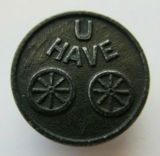 Scarce Antique Vtg Metal Overall Work Button U Have Wheels 7/8 " (h)