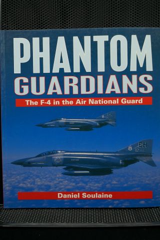 Cold War Era Us Air National Guard Phantom Guardians F - 4 Book