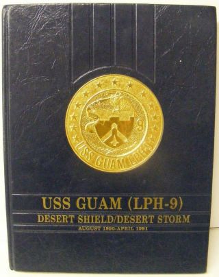 Rare Uss Guam Lph - 9 Desert Shield Desert Storm 1990/1991 Cruise Year Log Navy