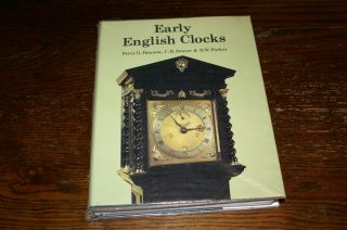 Early British Clocks A Discussion Of Domestic Clocks Up To The Beginning 18th
