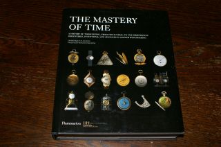The Mastery Of Time A History Of Timekeeping.  By Dominique Flechon