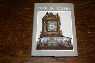 Time In Exeter A History Of 700 Years Of Clocks And Clockmaking.  By C N Ponsford