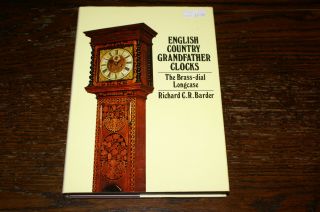 English Country Grandfather Clocks The Brass - Dial Longcase By Richard C Barder