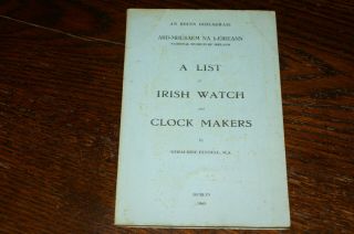 A List Of Irish Watch And Clockmakers By Geraldine Fennell