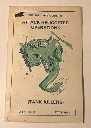 July 1977 Soldiers Guide To Attack Helicopter Operations Tank Killers Booklet