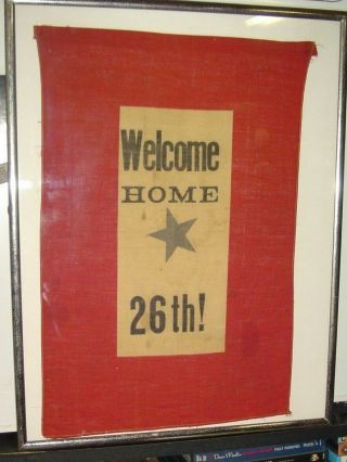 Rare Wwi Us Army Yankee Division Welcome Home 26th Banner Exc.  Cond.