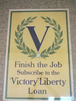 Post World War 1 Poster " V " Finish The Job Subsribe To The Victory Liberty Loan