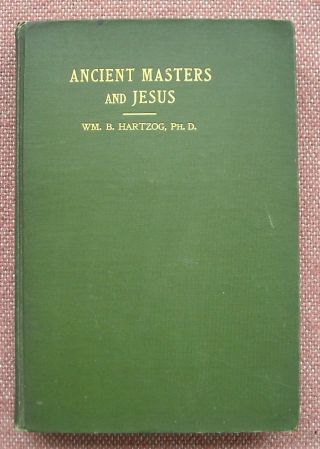 Ancient Masters And Jesus William B Hartzog Hb 1905 J W Shepherd