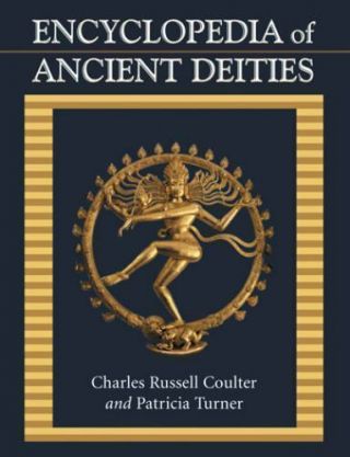 Encyclopedia Of Ancient Deities By Coulter,  Charles Russell