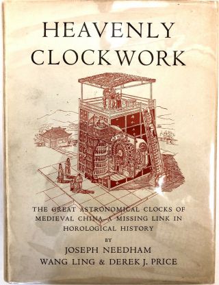 Heavenly Clockwork - Joseph Needham,  Wang Ling & D.  Price H/c First Edition 1960