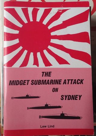 The Midget Submarine Attack On Sydney By Lew Lind Scarce Book