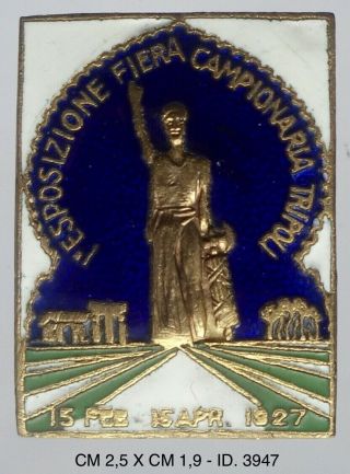 Primo Fascismo Tripoli 1a Esposizione Fiera Campionaria 1927 Distintivo “3947”