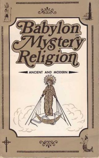 Ralph Woodrow / Babylon Mystery Religion Ancient And Modern 1966