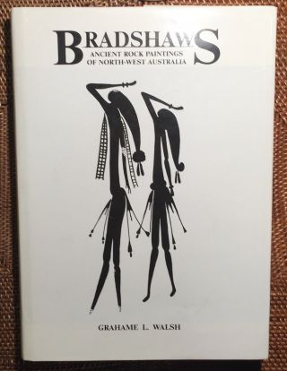 Bradshaws Ancient Rock Paintings Of North - West Australia - Grahame L Walsh