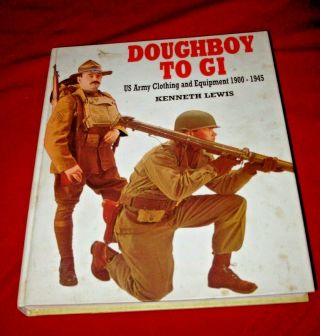 Doughboy To Gi By Kenneth Lewis Us Army Clothing & Equipment 1900 - 1945