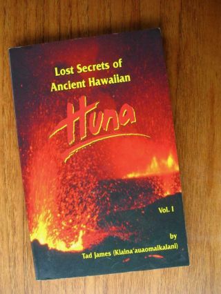 Lost Secrets Of Ancient Hawaiian Huna By Tad James Healing Magic Kahuna Life