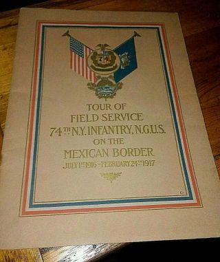Tour Of Field Service Book 74th Infantry Ny On The Mexican Border 1916 - 1917