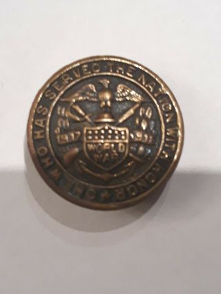 Vintage Ww1 One Who Has Served The Nation Veteran Service Button 1917 - 1918