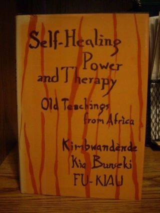 1991 " Self - Healing Power And Therapy Old Teachings From Africa " By Dr.  Fu - Kiau