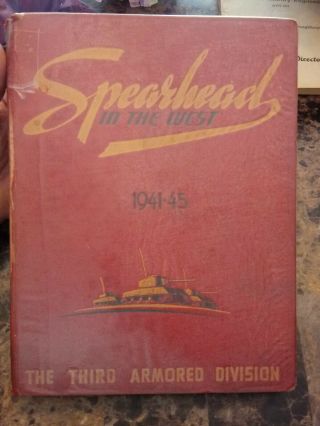 Wwii Third Armored Division Unit History Spearhead In The West 41 - 45 Year Book