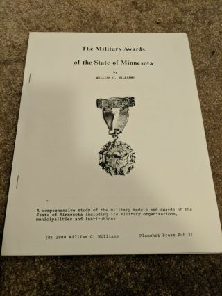 The Military Awards Of The State Of Minnesota,  William C.  Williams 1988