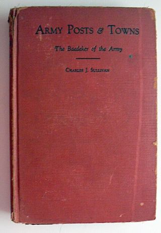 Army Posts & Towns The Baedeker Of The Army By Charles Sullivan 1935 Rare Book