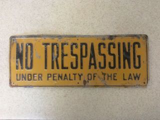 Vintage Antique No Trespassing Sign Medium Size Painted Metal Old