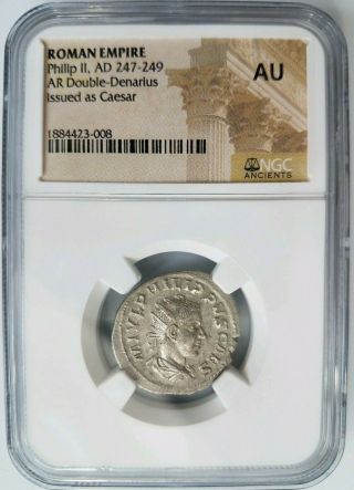Philip Ii Roman Empire 247 - 249 Ad Ngc Au Silver Double Denarius Ancient Caesar