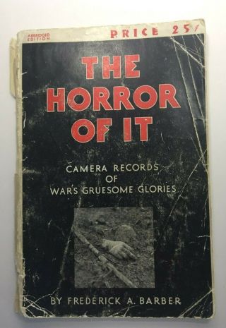 Antique Book " The Horror Of It " Camera Records Of War 