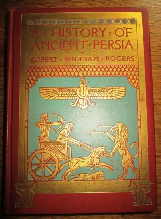 Iran A History Of Ancient Persia By Robert William Rogers 1929 Scarce Very Good
