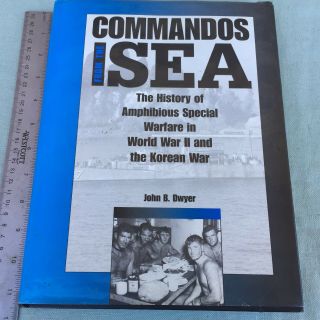 Book Commandos From The Sea History Amphibious Warfare Wwii Korean War Dwyer 98