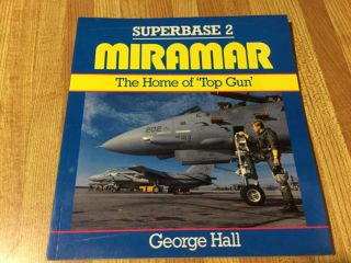 Superbase: Miramar : The Home Of Top Gun - Superbase George Hall (1988,  Paperback)