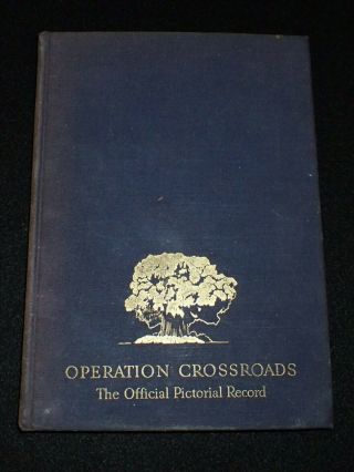 Operation Crossroads The Official Pictorial Record 1946 Wm.  H Wise Co Ny A - Bomb