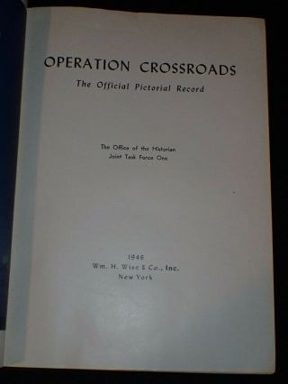 Operation Crossroads The Official Pictorial Record 1946 Wm.  H Wise Co NY A - Bomb 4