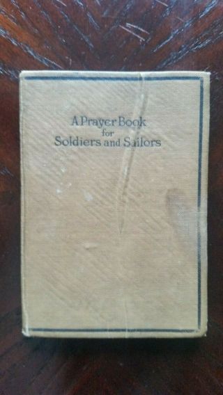 World War 1 Antique Prayer Book For Soldiers And Sailors 1918 Wow