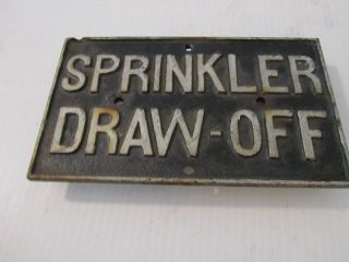 Old Thick Metal Embossed Letters Fire Industrial " Sprinkler Draw - Off " Sign
