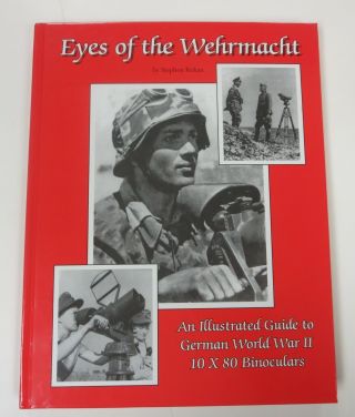1996 Reference Book Ww2 German 10x80 Binoculars,  Eyes Of The Wehrmacht By Rohan